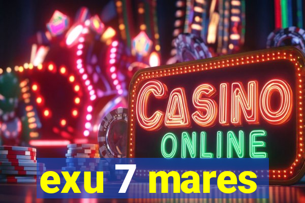 exu 7 mares